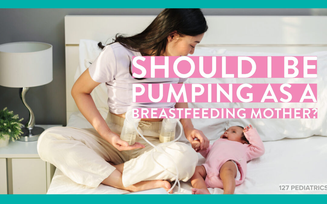 should i be pumping as a breastfeeding mother