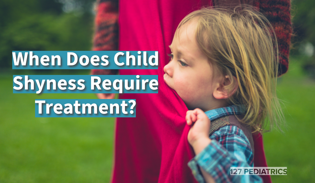 when does childhood shyness require treatment