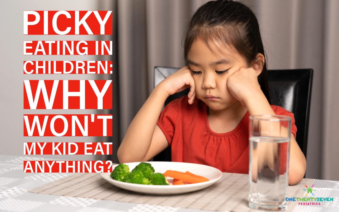 Picky Eating in Children: Why Won't My Kid Eat Anything?