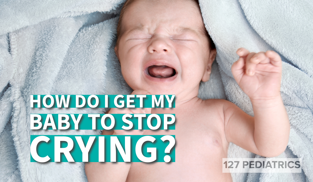 how do i get my baby to stop crying?
