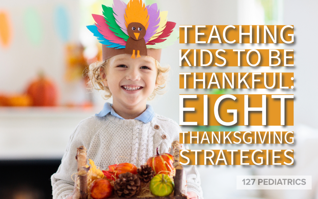 Teaching Kids to be Thankful: 8 Thanksgiving Strategies