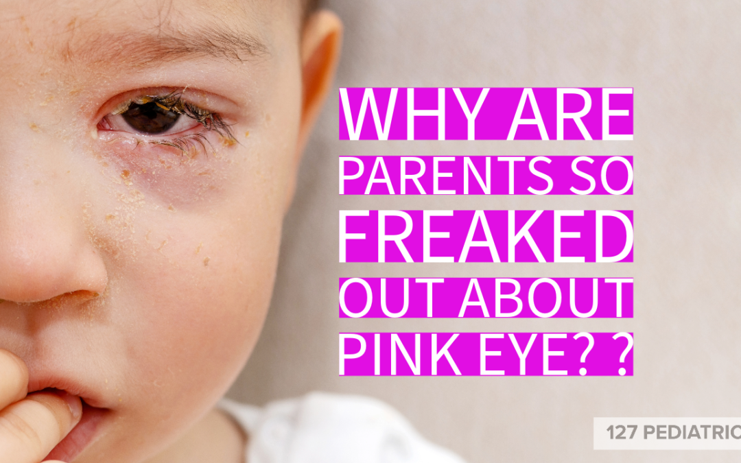 Why Are Parents So Freaked Out About Pink Eye?