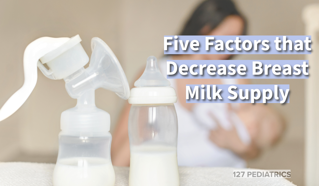 five factors that decrease breast milk supply