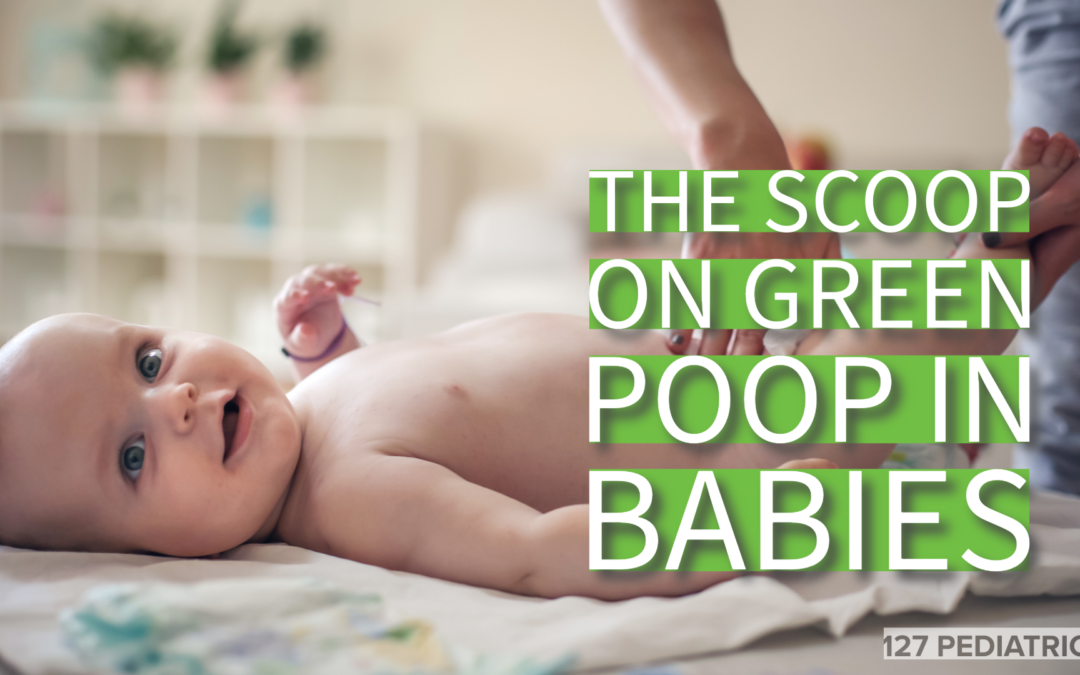 The Scoop on Green Poop in Babies