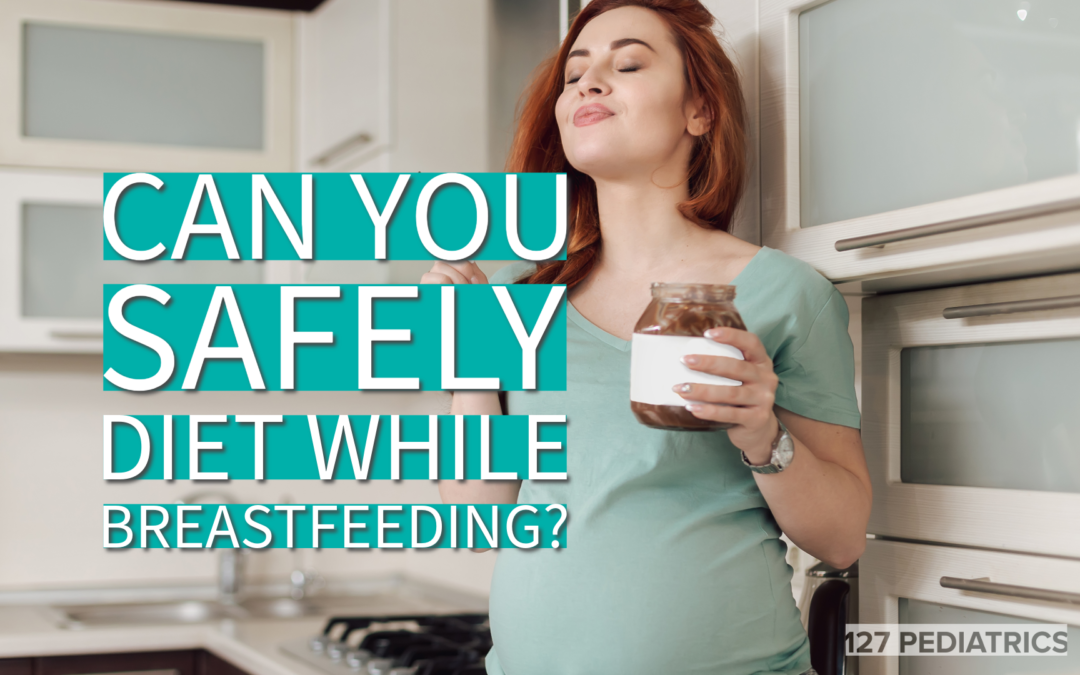 Can you safely diet while breastfeeding?