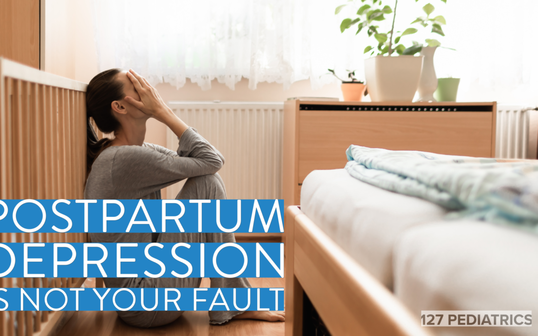 postpartum depression is not your fault