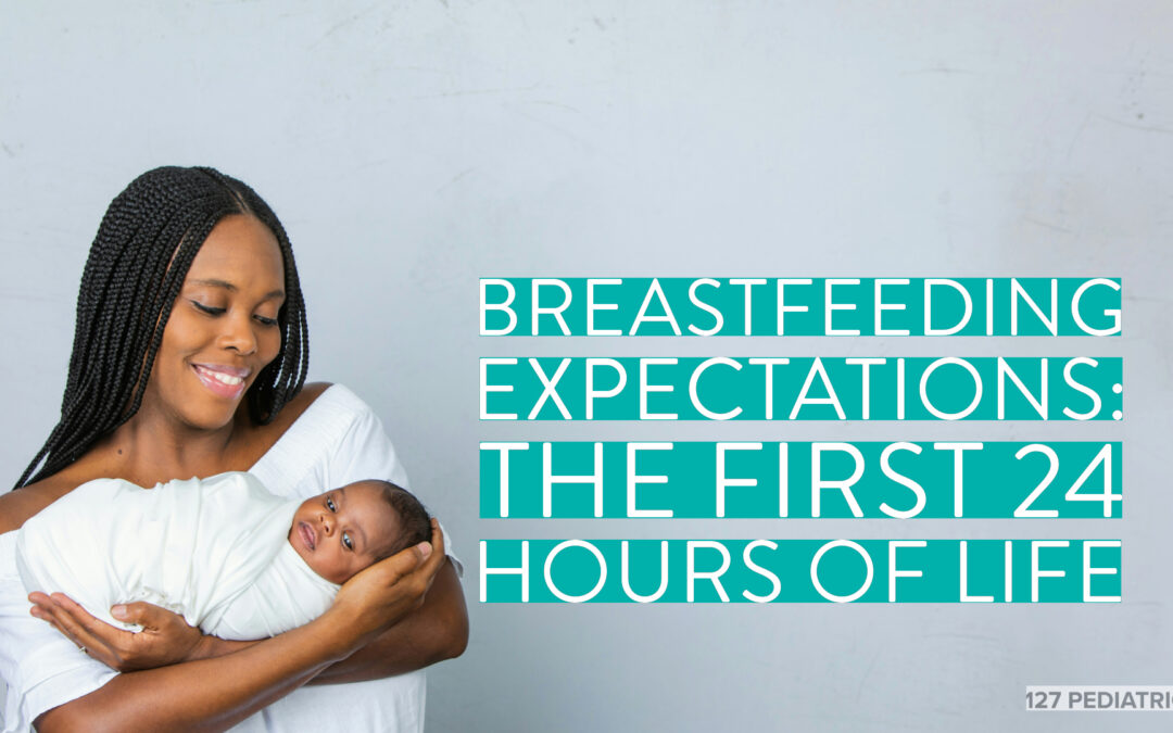 breastfeeding Expectations the first 24 hours of life