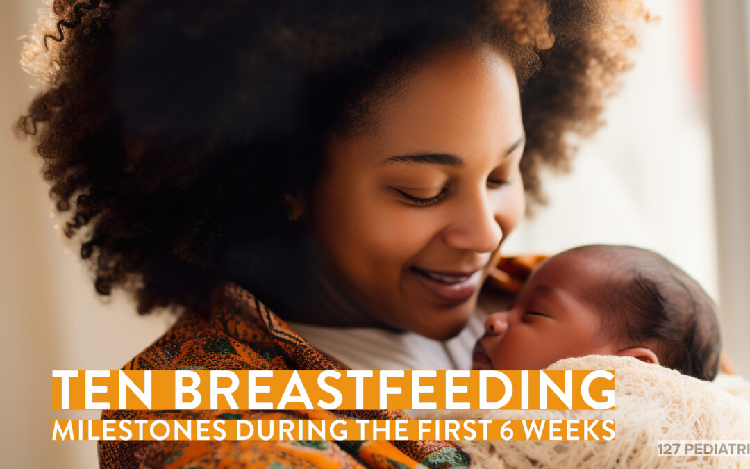 Ten Breastfeeding Milestones During the First 6 Weeks